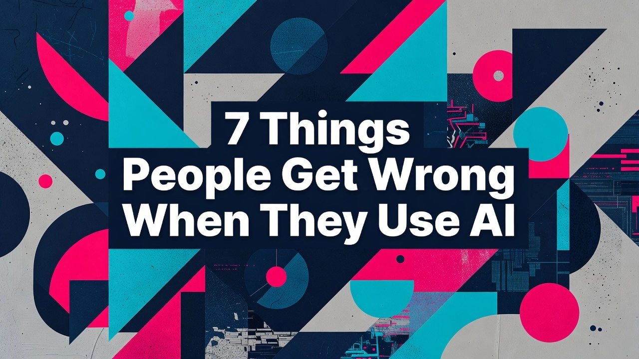 Professional header image for list-based article: 7 Things People Get Wrong When They Use AI