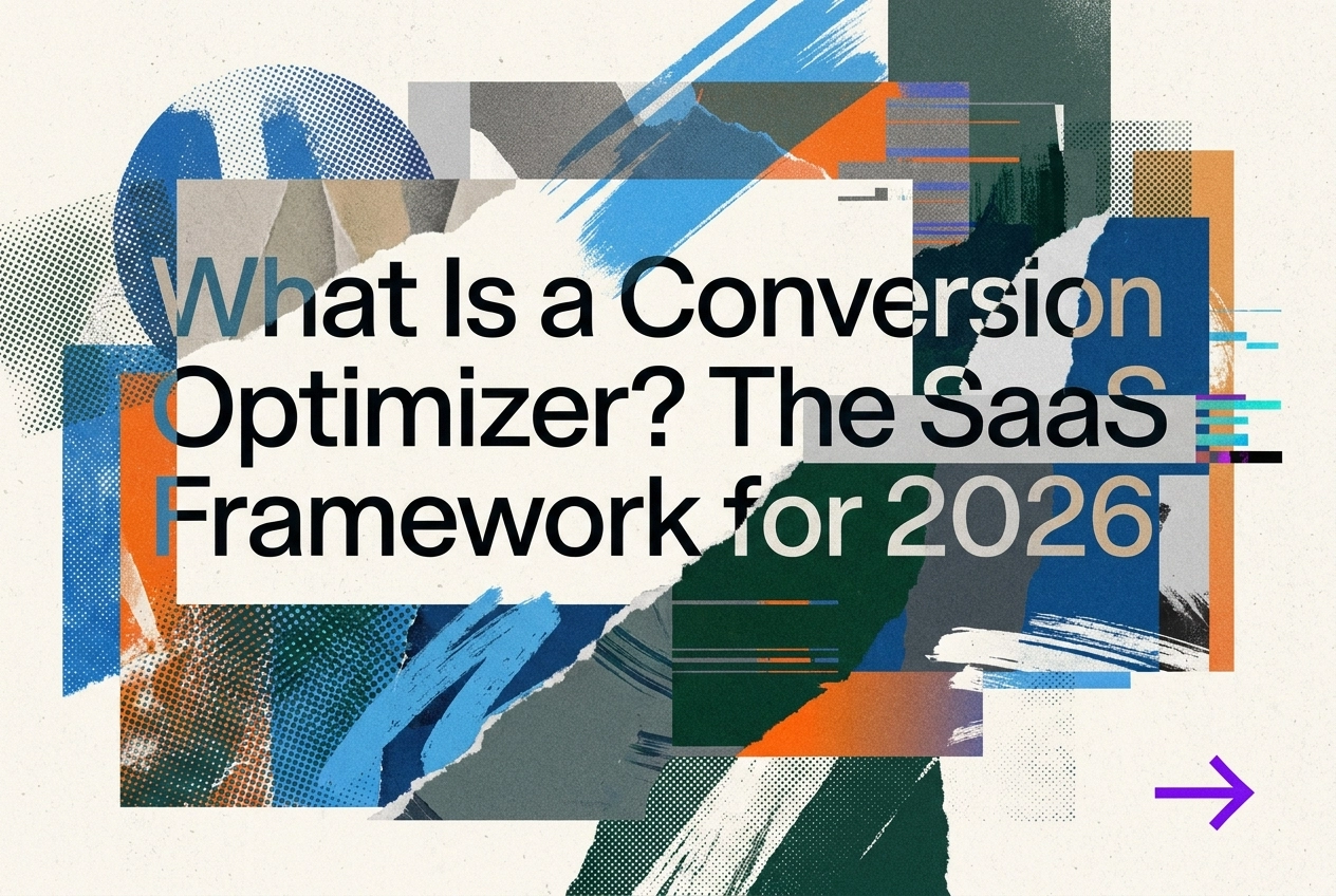 Professional header image for industry analysis: What Is a Conversion Optimizer? The SaaS Framework for 2026