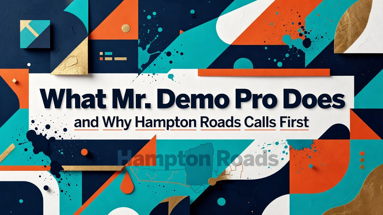 What Mr. Demo Pro Does and Why Hampton Roads Calls First