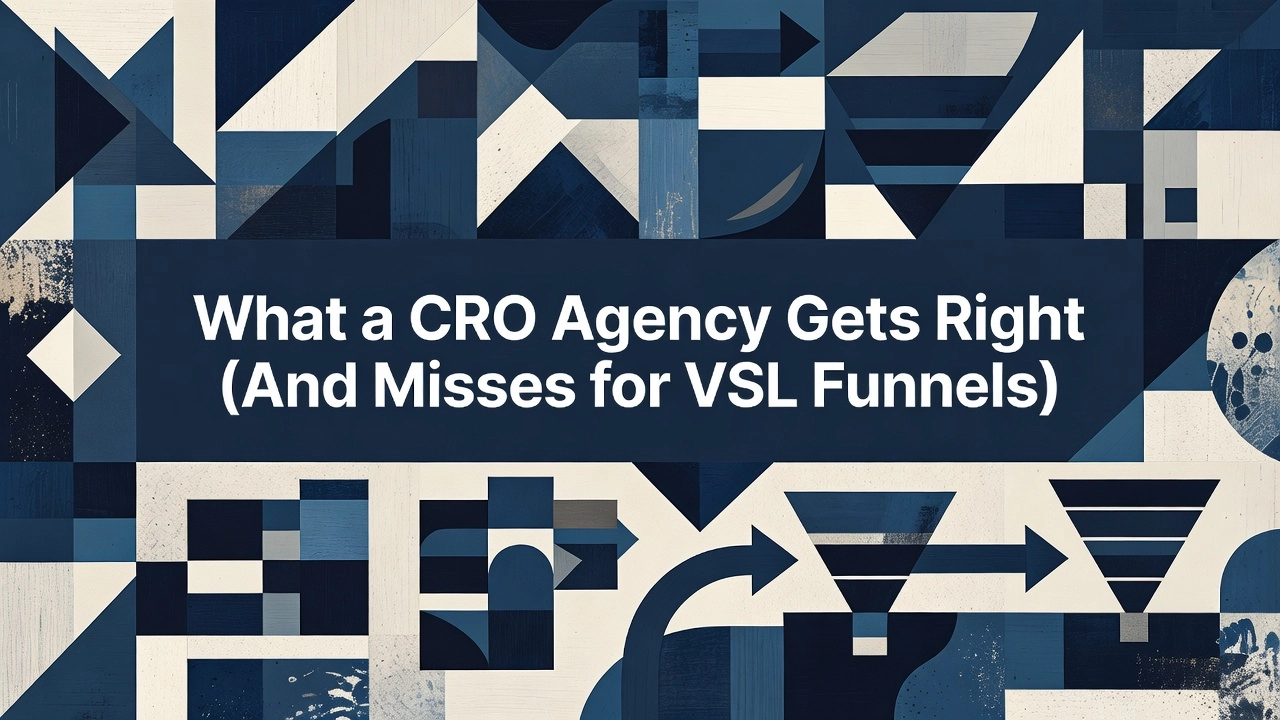 What a CRO Agency Gets Right (And Misses for VSL Funnels)