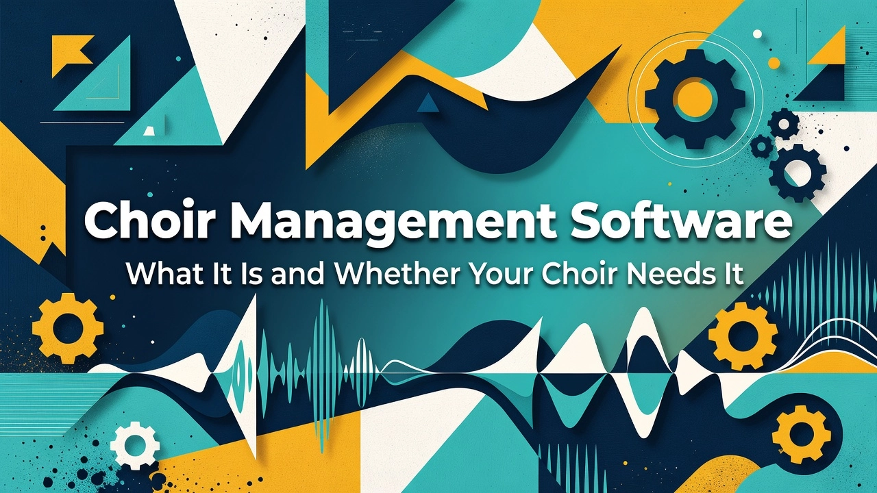Professional header image for educational tutorial: Choir Management Software: What It Is and Whether Your Ch...