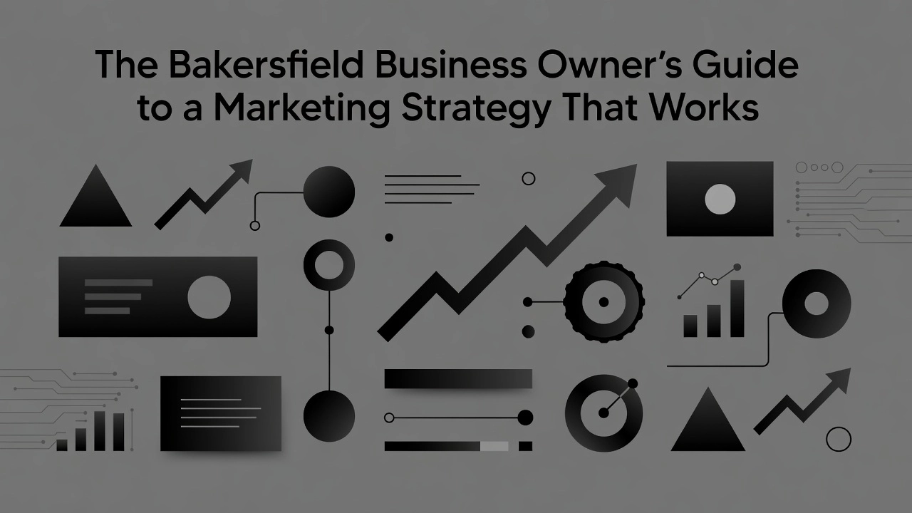 Professional header image for list-based article: The Bakersfield Business Owner's Guide to a Marketing Str...