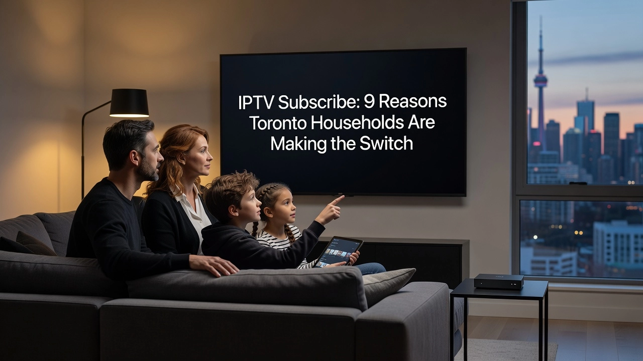 Professional header image for list-based article: IPTV Subscribe: 9 Reasons Toronto Households Are Making t...