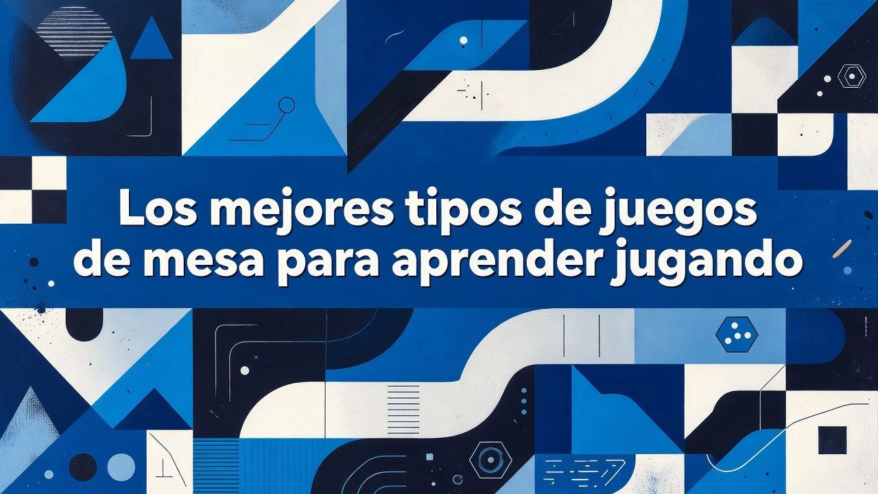 Professional header image for list-based article: Los mejores tipos de juegos de mesa para aprender jugando