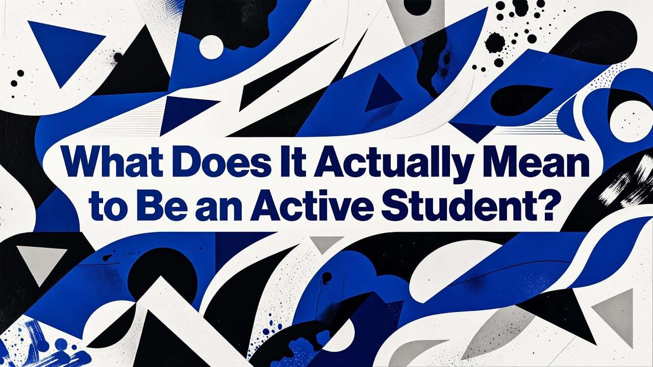Professional header image for list-based article: What Does It Actually Mean to Be an Active Student?